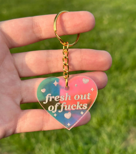 Fresh Out Of Fucks Iridescent Acrylic Keychain