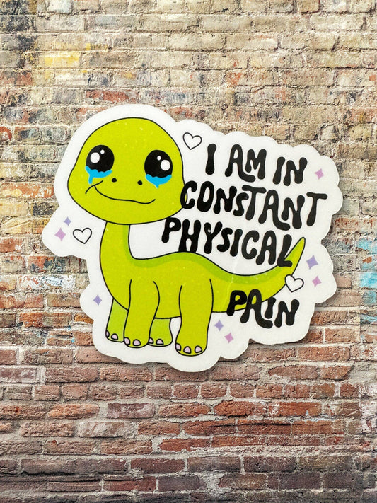 I'm In Constant Physical Pain Vinyl Sticker