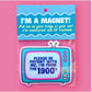 Please Be Patient With Me, I'm From the 1900s (Flex Magnet!)