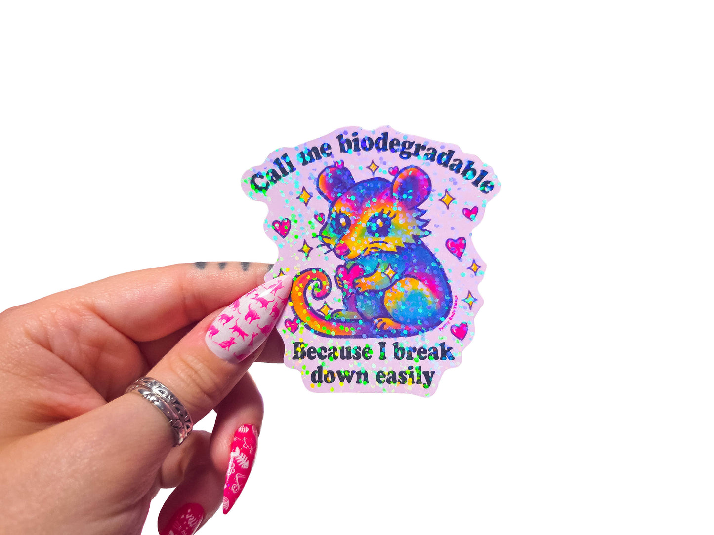 "Call me biodegradable because I break down easily" Sticker
