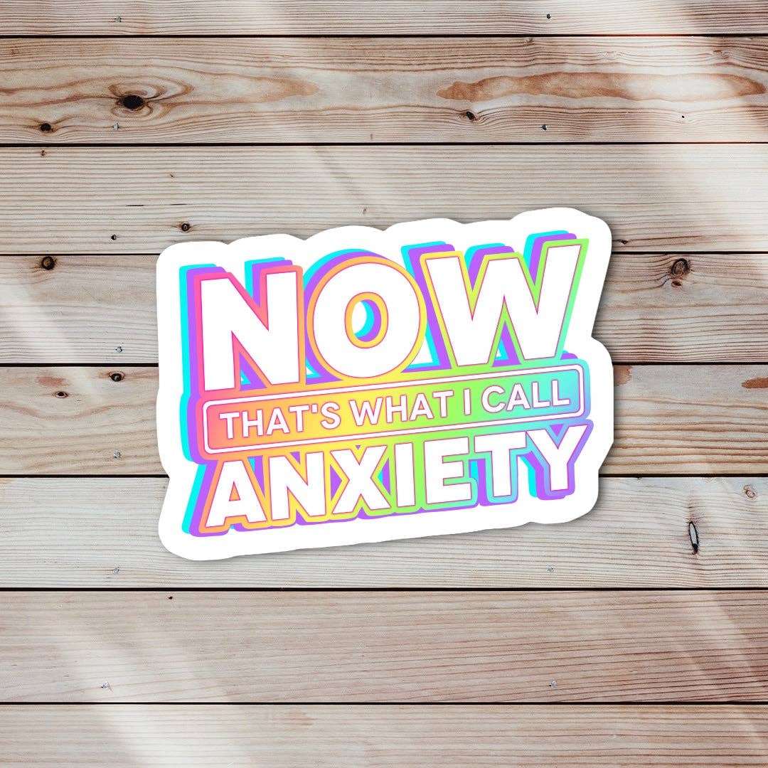 Now That’s What I Call Anxiety Sticker