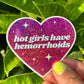 Hot Girls Have Hemorrhoids Heart Sticker