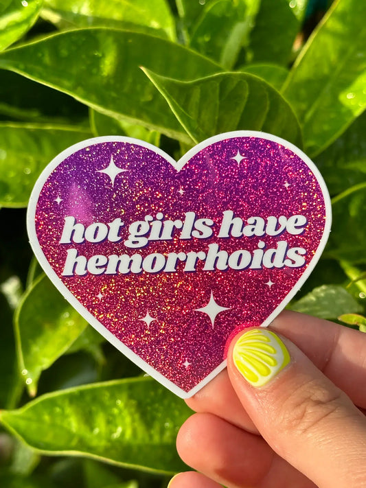 Hot Girls Have Hemorrhoids Heart Sticker