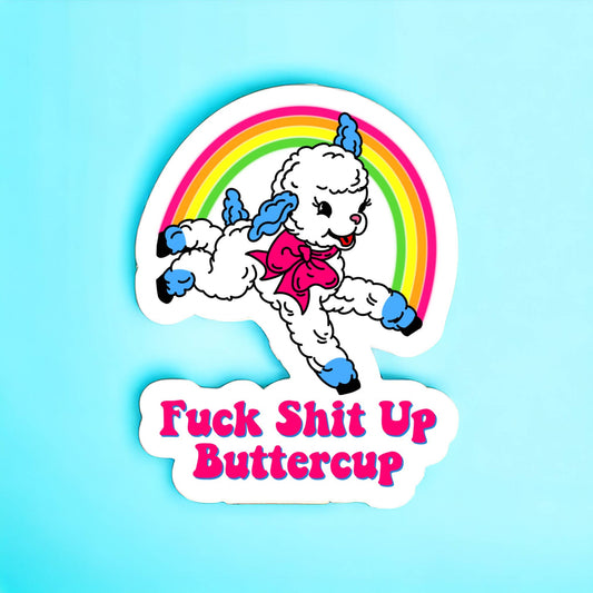 F*ck Sh*t Up Buttercup Snarky Sticker