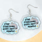 Stop Stressing Over Shitty People Earrings