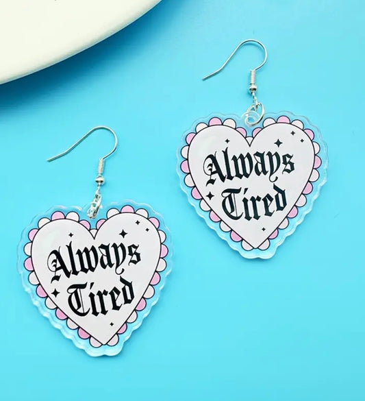 Always Tired Earrings