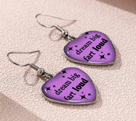 Dream Big Fart Loud Earrings