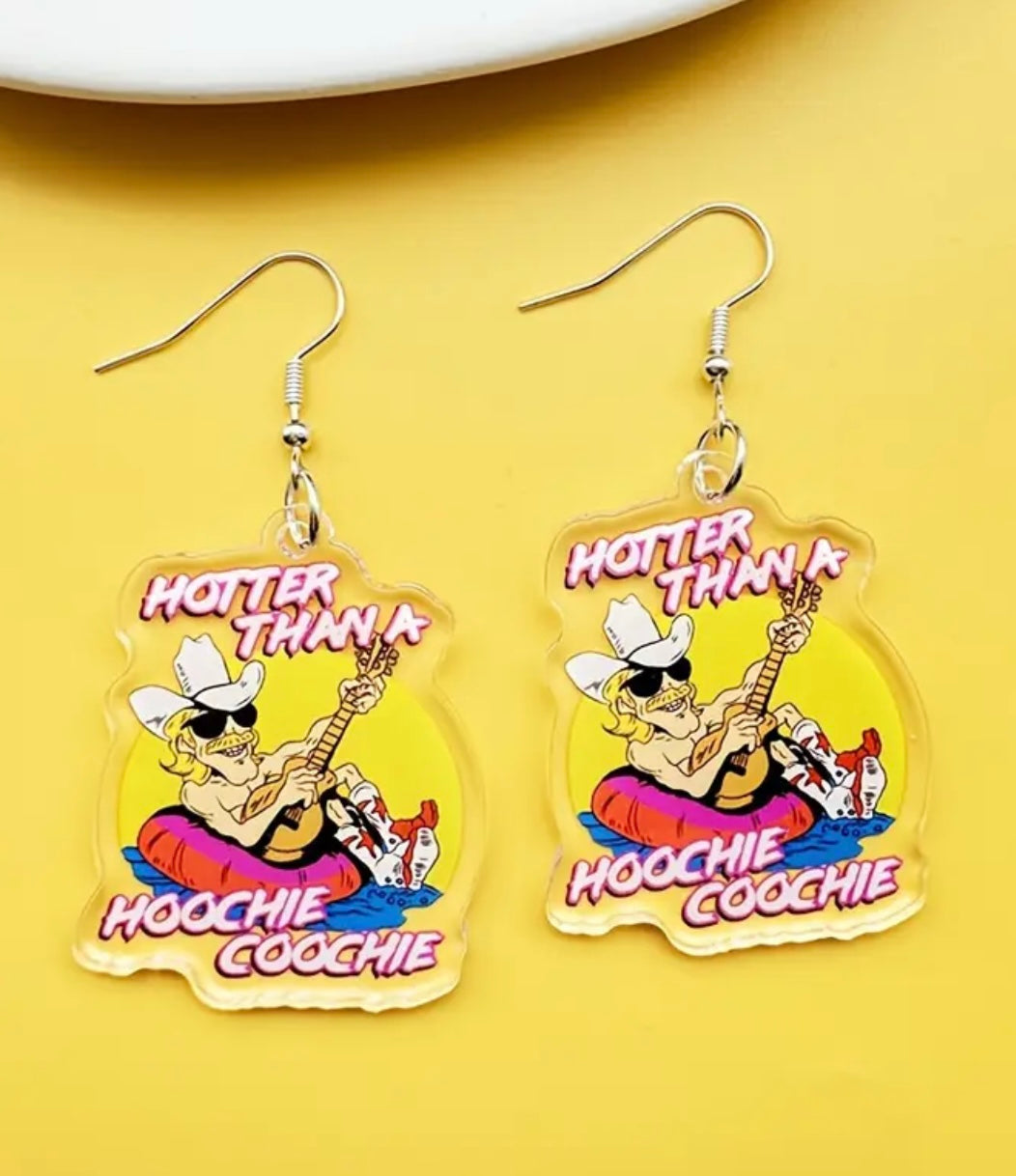 Hotter Than A Hoochie Coochie Earrings