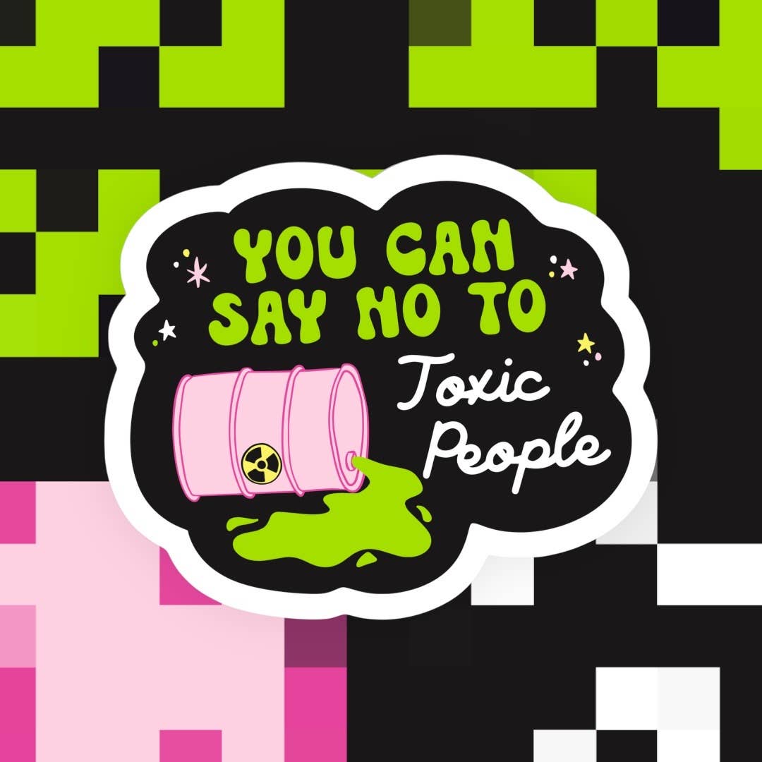 Say No to Toxic People Sticker