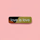 Gold Love Is Love Enamel Pin