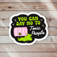 Say No to Toxic People Sticker