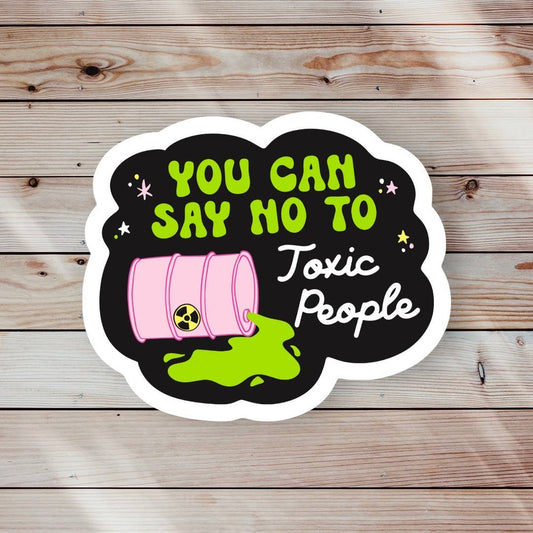 Say No to Toxic People Sticker
