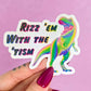 Rizz 'em with the 'tism, Autism Awareness Sticker
