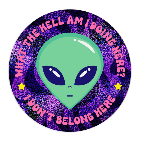 What The Hell Doing Here Alien Holographic Glitter Sticker