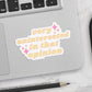 Very Uninterested In That Opinion Sticker
