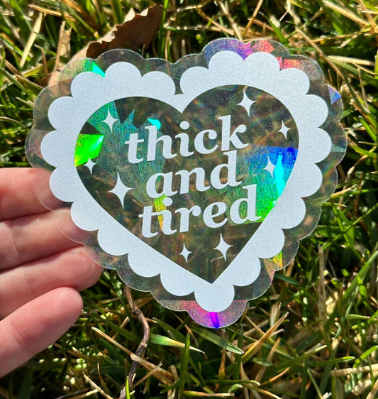 Thick & Tired Heart Suncatcher Decal