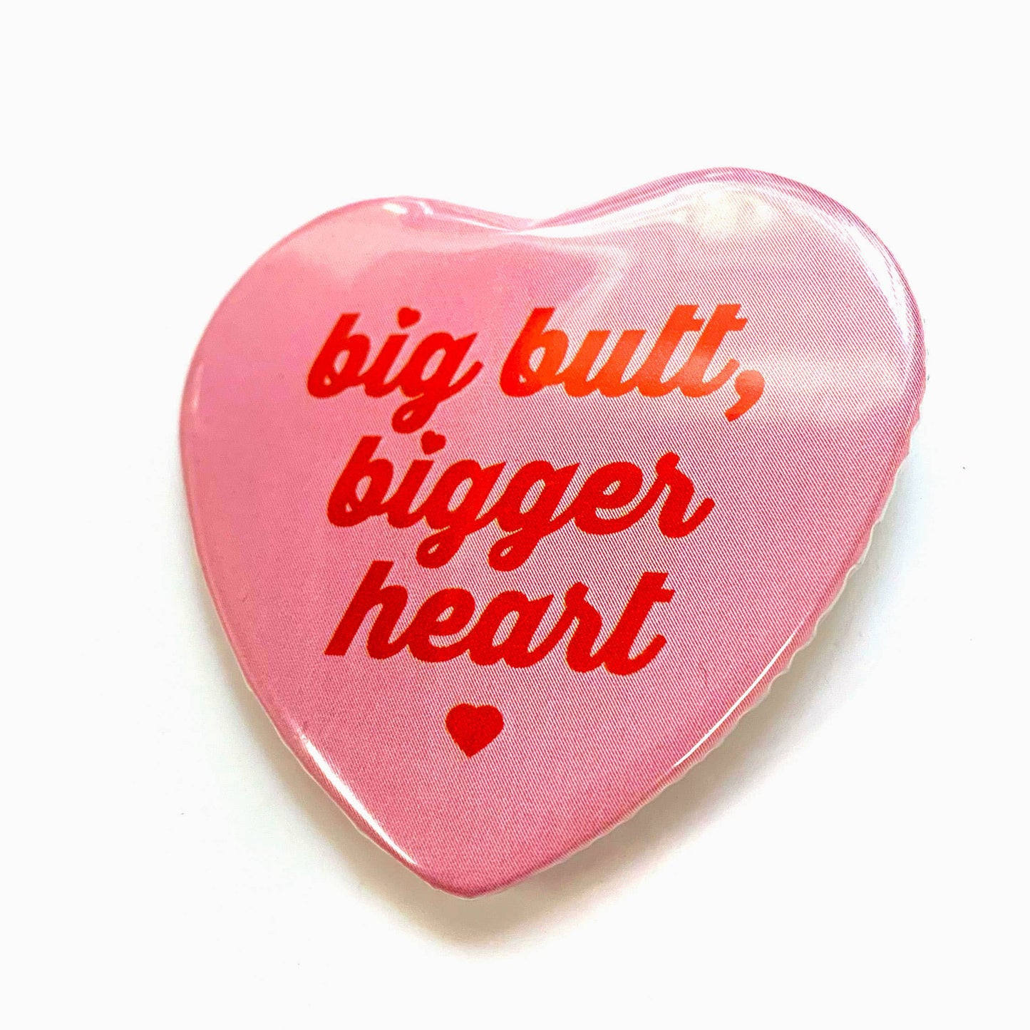 Big Butt Bigger Heart Heart Shaped Pinback Button