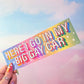"Here I go in my big gay car" Holographic Bumper Sticker