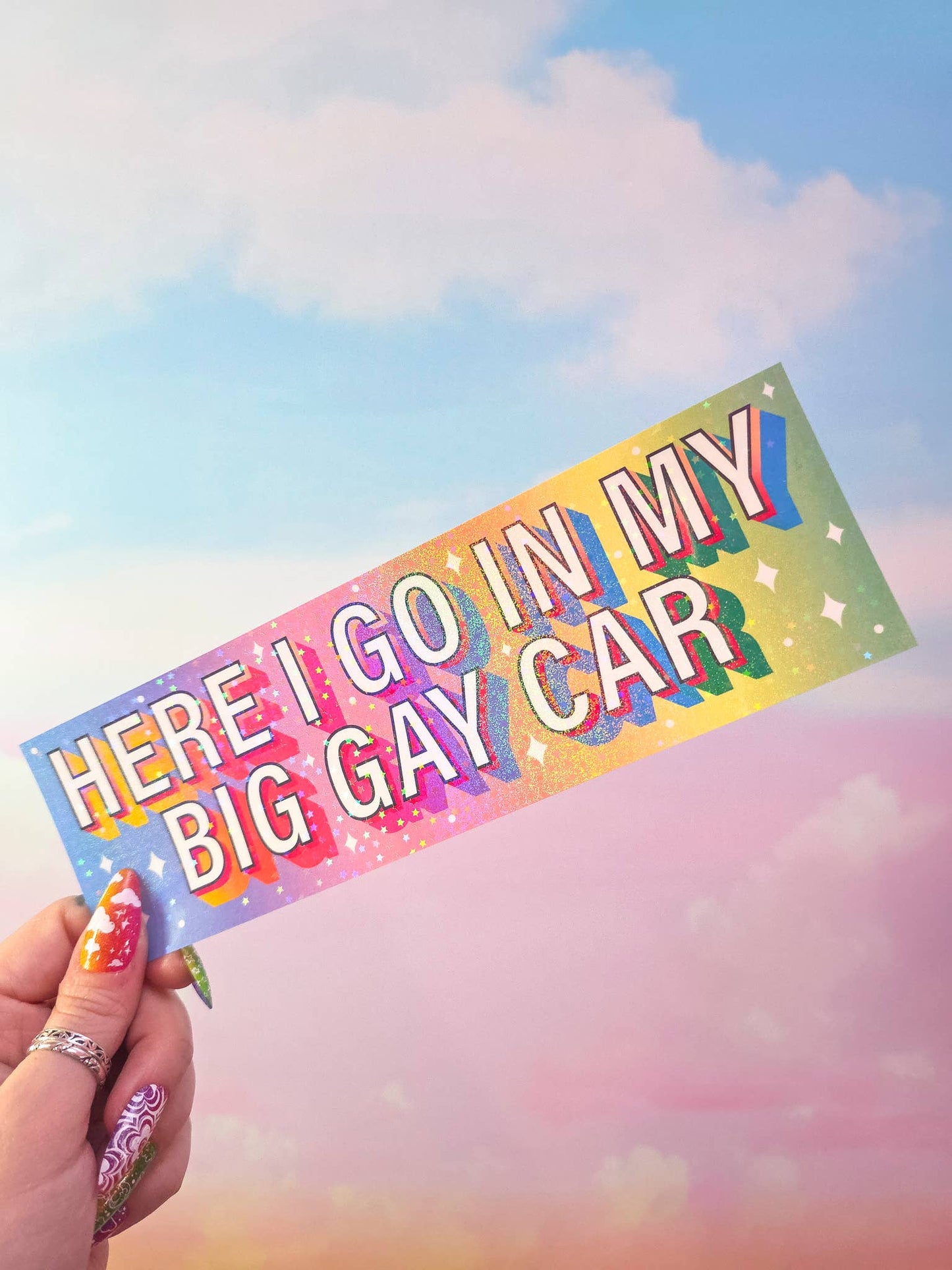 "Here I go in my big gay car" Holographic Bumper Sticker