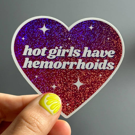 Hot Girls Have Hemorrhoids Heart Sticker