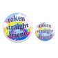 Token Straight Friend Ally Holographic Pinback Button, 2.5"