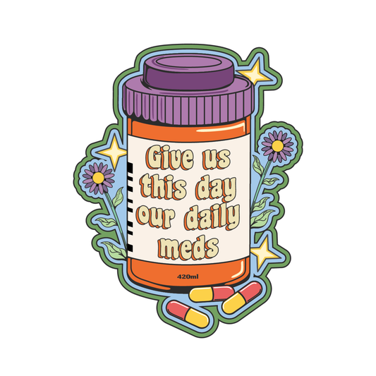 Give Us This Day Our Daily Meds Stickers (funny, gift)