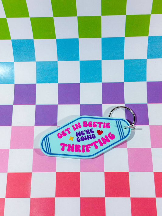 Get in Bestie, We're Going Thrifting (Keychain!)