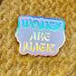 Women are magic holographic sticker