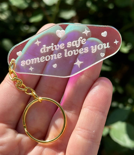 Drive Safe Someone Loves You Iridescent Motel Keychain