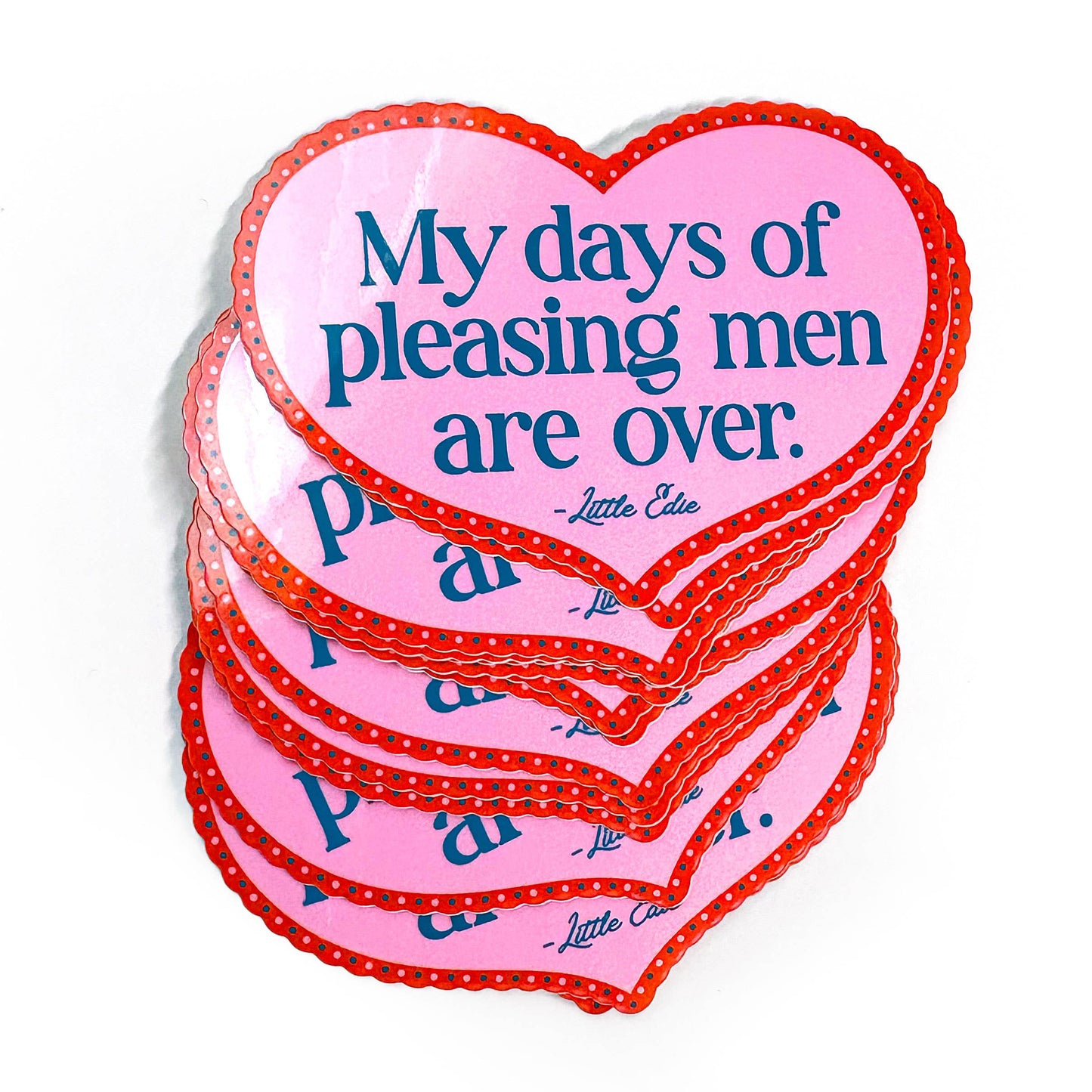My Days Of Pleasing Men Are Over Little Edie Vinyl Sticker