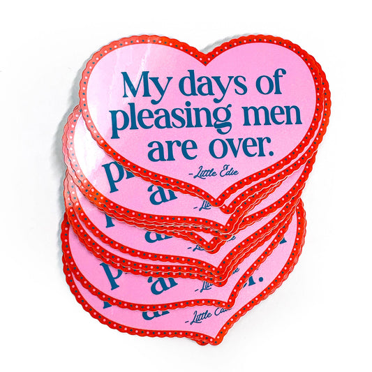 My Days Of Pleasing Men Are Over Little Edie Vinyl Sticker