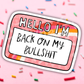 Back On My Bullshit Vinyl Sticker