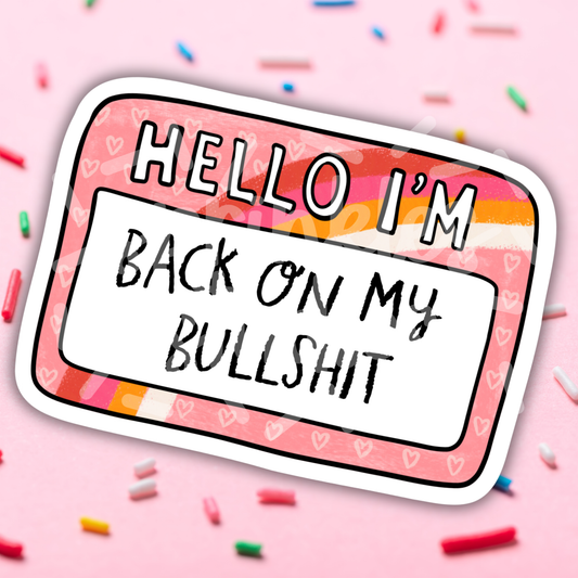 Back On My Bullshit Vinyl Sticker