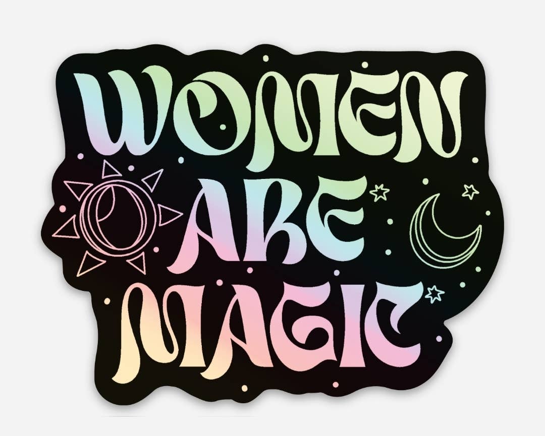 Women are magic holographic sticker