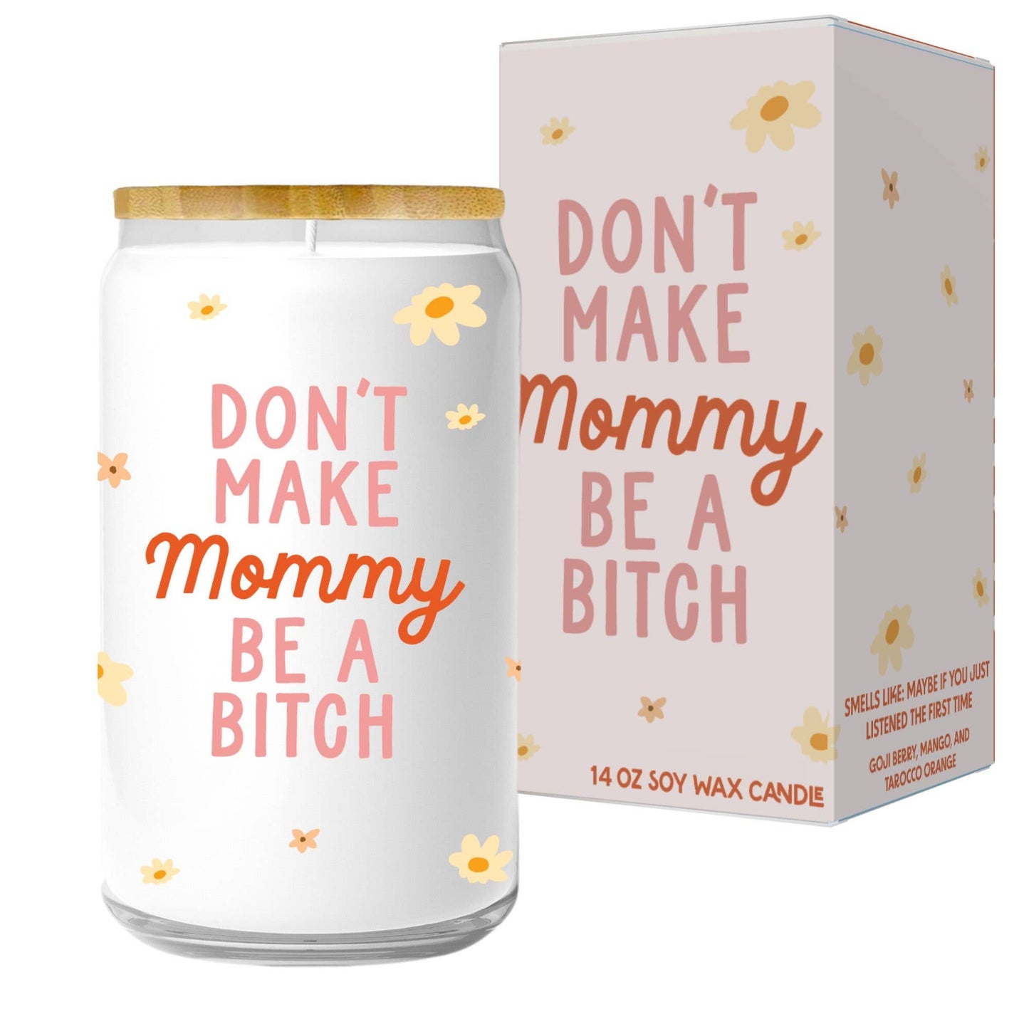 Don't Make Mommy Be A Bitch Candle