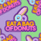 Eat a Bag of Donuts Dick Sticker Food Joke Profanity Coffee