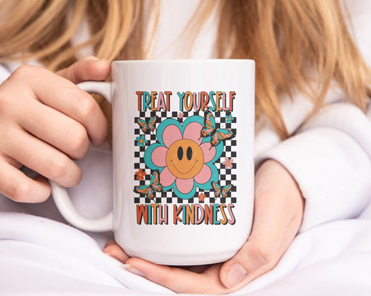 Treat Yourself With Kindness Mug - 15 oz Mug