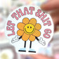 Let That Shit Go Sticker