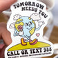 Tomorrow Needs You Sticker