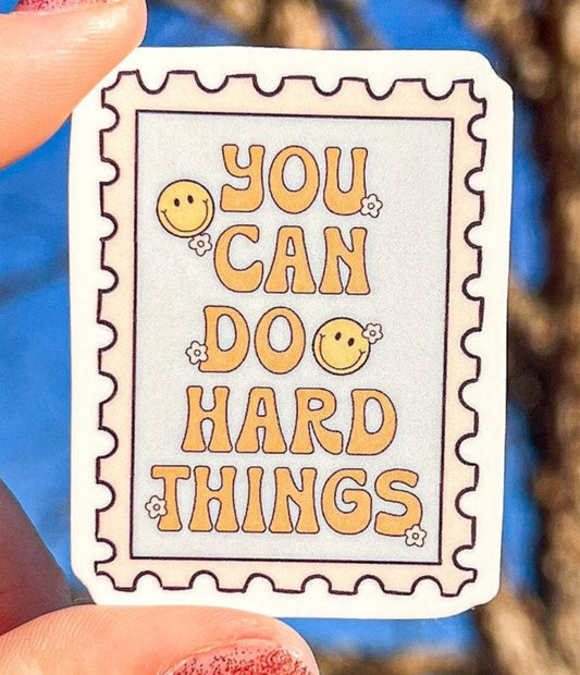 You Can Do Hard Things Sticker