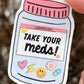 Take Your Meds Sticker
