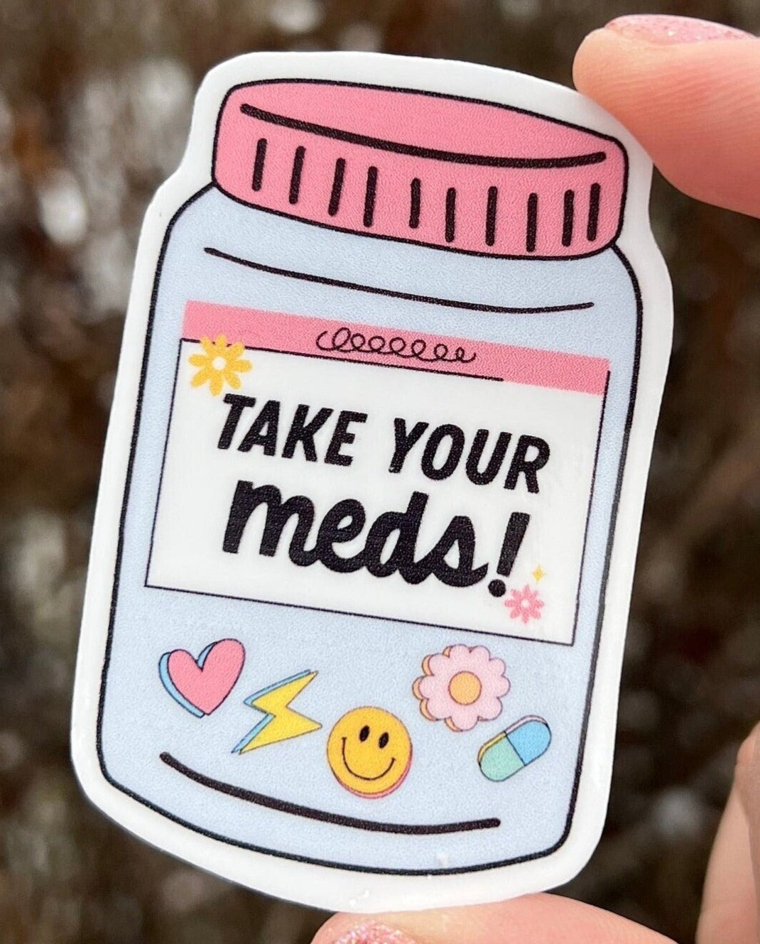 Take Your Meds Sticker