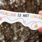 Healing Is Not Linear Sticker