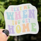 Text Me When You Get Home Sticker