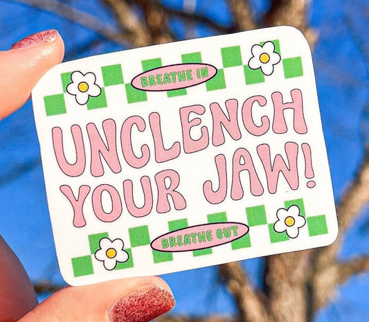 Unclench Your Jaw Sticker